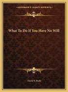 What To Do If You Have No Will