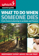 What to Do When Someone Dies: From Funeral Planning to Probate and Finance - Harris, Paul