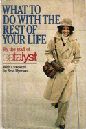 What to Do with the Rest of Your Life: The Catalyst Career Guide for Women in the '80s