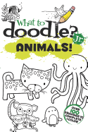 What to Doodle? Jr.--Animals!