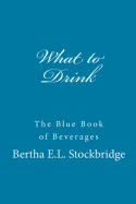 What to Drink: The Blue Book of Beverages