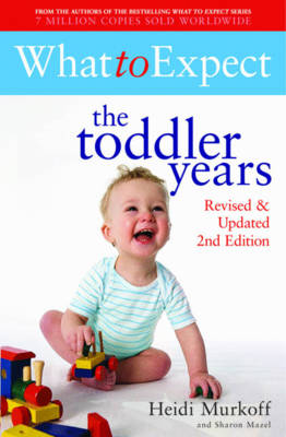 What to Expect: The Toddler Years 2nd Edition - Mazel, Sharon, and Murkoff, Heidi