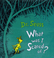 What Was I Scared Of? - Dr Seuss