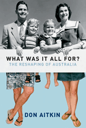 What Was It All For?: The Reshaping of Australia