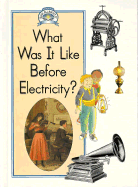 What Was It Like Before Electricity?