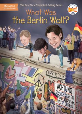 What Was the Berlin Wall? - Medina, Nico, and Who Hq