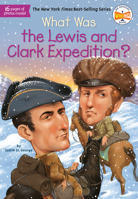 What Was the Lewis and Clark Expedition? - St George, Judith, and Who Hq
