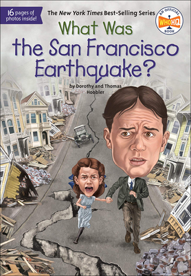 What Was the San Francisco Earthquake? - Hoobler, Dorothy, and Hoobler, Thomas