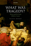 What Was Tragedy?: Theory and the Early Modern Canon