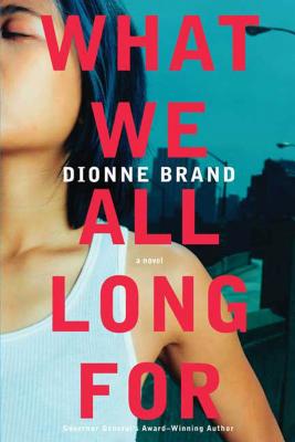 What We All Long for - Brand, Dionne