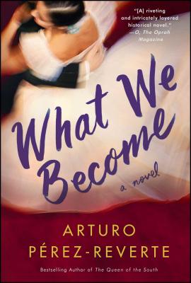 What We Become - Perez-Reverte, Arturo