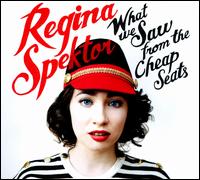 What We Saw from the Cheap Seats - Regina Spektor