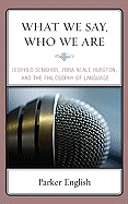 What We Say, Who We Are: Leopold Senghor, Zora Neale Hurston, and the Philosophy of Language