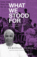 What We Stood For: The Story of a Revolutionary Black Woman
