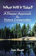 What Will it Take?: A Deeper Approach to Nature Conservation