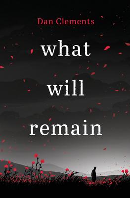 what will remain - Clements, Dan