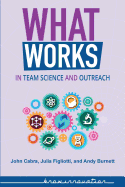 What Works in Team Science and Outreach
