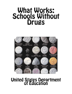 What Works: Schools Without Drugs