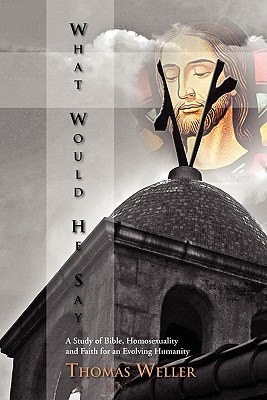 What Would He Say? - Weller, Thomas R