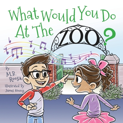 What Would You Do At The Zoo? - Roosa, M B