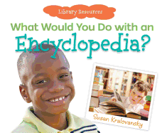 What Would You Do with an Encyclopedia?