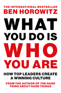 What You Do Is Who You Are Pb: How Top Leaders Create a Winning Culture