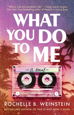 What You Do to Me - Weinstein, Rochelle B