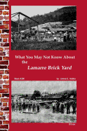 What You May Not Know about Lamarre Brick Yard