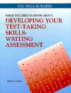 What you need to know about developing your test-taking skills, writing assessment - Boone, Robert S.