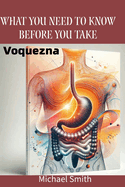 What you Need to know Before You Take: Voquezna