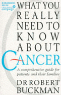 What You Really Need to Know About Cancer: A Guide for Patients and Their Families