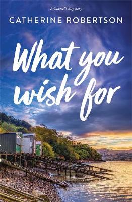 What You Wish For - Robertson, Catherine