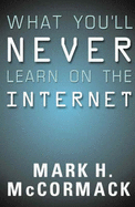 What You'Ll Never Learn on the Internet - Mark, McCormack