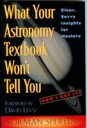 What Your Astronomy Textbook Won't Tell You: Clear, Savvy Insights for Mastery - Goldstein, David S