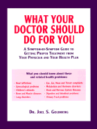 What Your Doctor Should Do for You - Goldberg, Joel S, Professor, Do