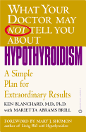 What Your Dr...Hypothyroidism: A Simple Plan for Extraordinary Results