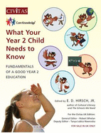 What Your Year 2 Child Needs to Know: Fundamentals of a Good Year 2 Education - Hirsch, E. D., and Whelan, Robert (Editor), and Lubicz-Nawrocka, Tanya (Editor)