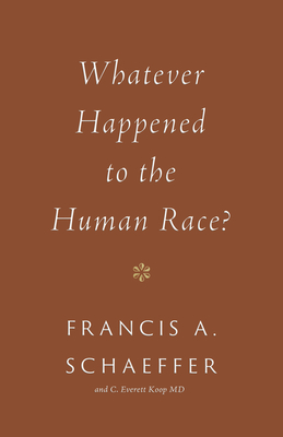 Whatever Happened to the Human Race? (Repackage) - Schaeffer, Francis A, and Koop, C Everett