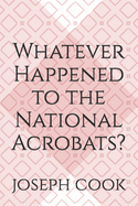 Whatever Happened to the National Acrobats?