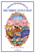 Whatever Happened to the Three Little Pigs?