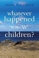 Whatever Happened to the 'W' Children?