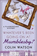 Whatever's Been Going on at Mumblesby?