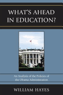 WhatOs Ahead in Education?: An Analysis of the Policies of the Obama Administration