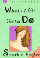 What's a Girl Gotta Do?