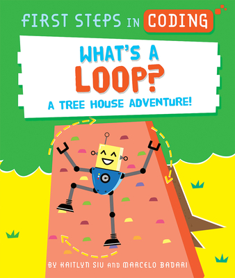 What's a Loop?: A Tree House Adventure! - Siu, Kaitlyn