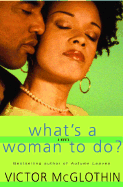 What's a Woman to Do?