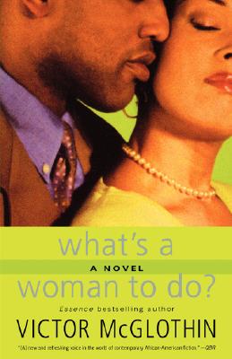 What's a Woman to Do? - McGlothin, Victor