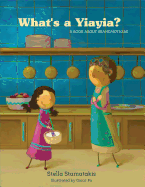 What's a Yiayia?: A Book about Grandmothers