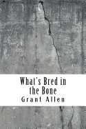 What's Bred in the Bone