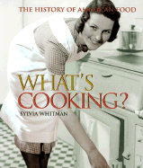 What's Cooking?: The History of American Food